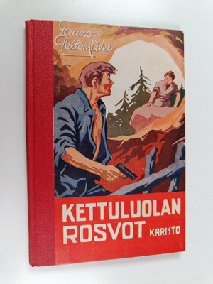 Tauno Peltomaki : Kettuluolan rosvot : seikkailukertomus