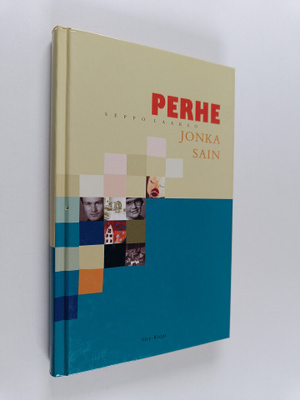 Seppo Laakso : Perhe jonka sain (signeerattu)