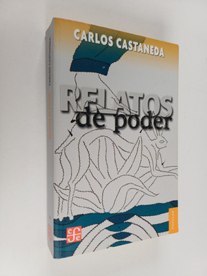 Carlos Castaneda : Relatos de poder