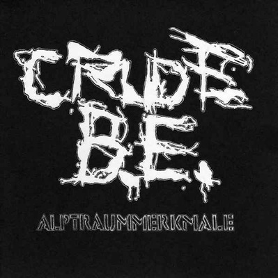 CRUDE B.E. alptraummerkmale EP -1999- crustcore