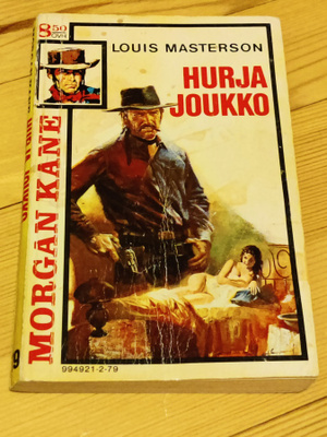 Morgan Kane 79 - Hurja Joukko