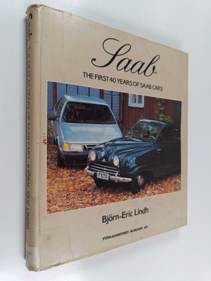 Björn-Eric Lindh : Saab : The First 40 Years of Saab Cars