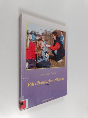 Anna-Maija Puroila : Päiväkotiarjen rikkaus