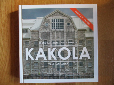 KAKOLA - Vankilan tarina LAHTINEN&SALMINEN 2018, uudistettu