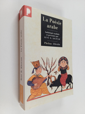 Rene R. Khawam : La poesie arabe - des origines a nos jou...