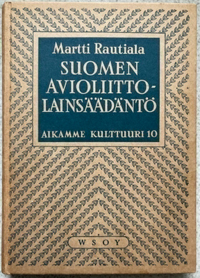 MARTTI RAUTIALA: SUOMEN AVIOLIITTOLAINSÄÄDÄNTÖ VUODELTA 1948