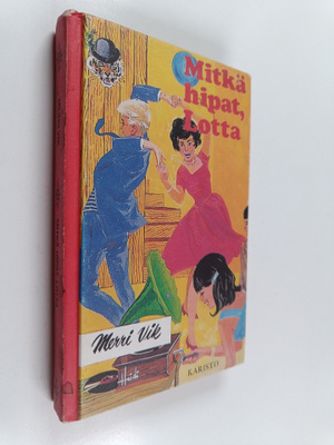 Merri Vik : Mitkä hipat, Lotta!