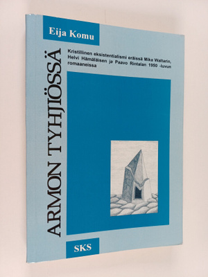 Eija Komu : Armon tyhjiössä : kristillinen eksistentialis...