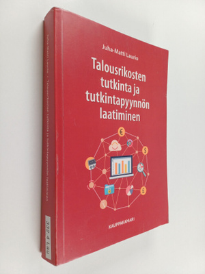 Juha-Matti Laurio : Talousrikosten tutkinta ja tutkintapy...