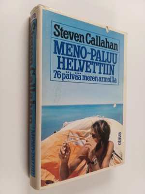Steven Callahan : Meno-paluu helvettiin : 76 päivää meren...