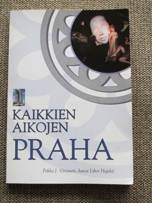 Pekka J. Virtanen KAIKKIEN AIKOJEN PRAHA