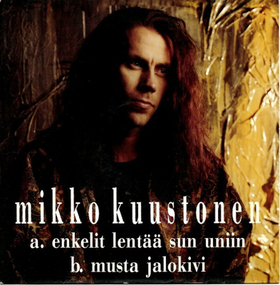 MIKKO KUUSTONEN: Enkelit Lentää Sun Uniin / Musta  7" kannet