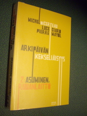 Certeau ym: ARKIPÄIVÄN KEKSELIÄISYYS 2: Asuminen ruuanlaitto