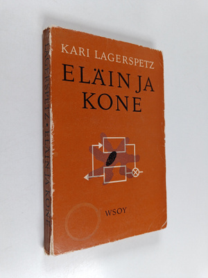 Kari Lagerspetz : Eläin ja kone : luonnontutkijan esseitä