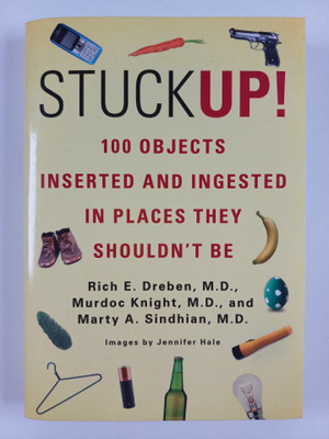 Rich E. Dreben, M.D. ym. : Stuck Up! - 100 Objects Insert...