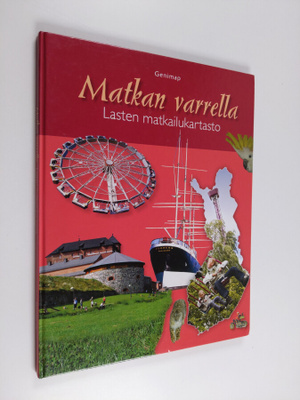 Laura Niiranen (toim.) : Matkan varrella : lasten matkail...