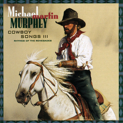 Michael Martin Murphey - Cowboy Songs III (CD) MINT!!