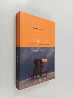 Piero Ferrucci : Ystävällisyys : hyväntahtoisuuden voima
