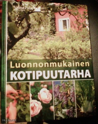 Koivunen, Neuvonen ym.: Luonnonmukainen kotipuutarha (2006)