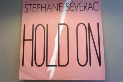 STEPHANE  SÉVÉRAC  ::  HOLD  ON  ::  VINYYLI  7"     1987