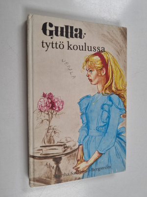 Martha Sandwall-Bergström : Gulla-tyttö koulussa