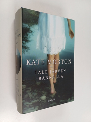 Kate Morton : Talo järven rannalla