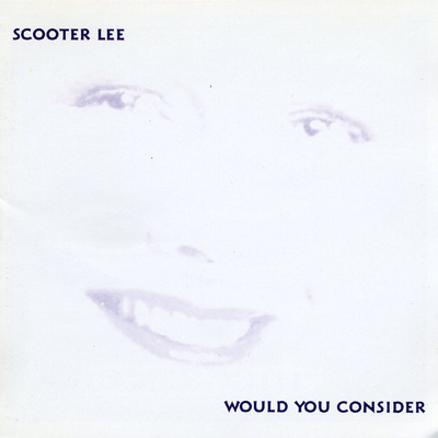 Scooter Lee • Would You Consider CD
