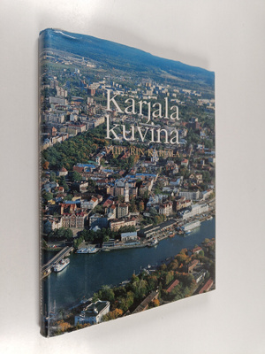 Timo Nurmiluoto : Karjala kuvina : Viipurin Karjala