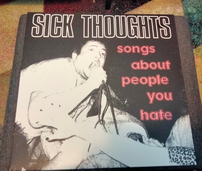 Sick Thoughts - Songs About People You Hate lp