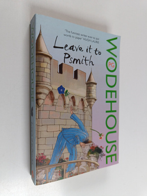P. G. Wodehouse : Leave it to Psmith