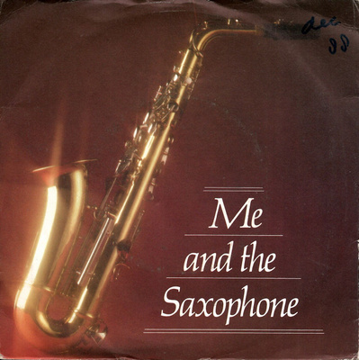 ME AND THE SAXOPHONE: Me And The Saxophone / …(Play Ba  7"kk
