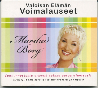 Marika Borg VALOISAN ELÄMÄN VOIMALAUSEET – CD 200? rentoutus