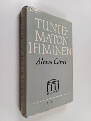 Alexis Carrel : Tuntematon ihminen