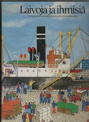 Malmberg, Thure: Laivoja ja ihmisiä, [ EFFOA] 1983, yvk, K3