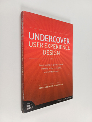 Cennydd Bowles : Undercover user experience : learn how t...
