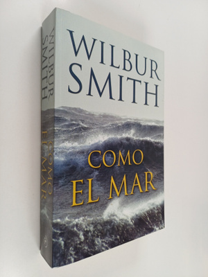 Wilbur Smith : Como el mar
