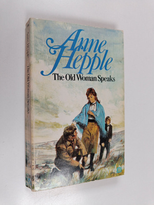 Anne Hepple : The Old Woman Speaks