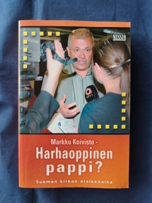 Timo Aro-Heinilä: Markku Koivisto - Harhaoppinen pappi?