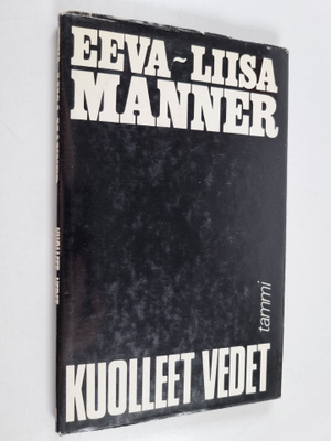 Eeva-Liisa Manner : Kuolleet vedet : sarjoja yleisistä ja...