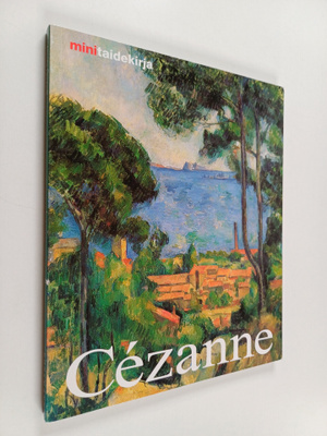 Nicola Nonhoff : Paul Cezanne : elämä ja tuotanto
