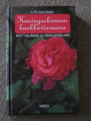 Ilpo Salonen KUNINGASKUNNAN KUOKKAVIERAANA - BRITTIELÄMÄÄ SU