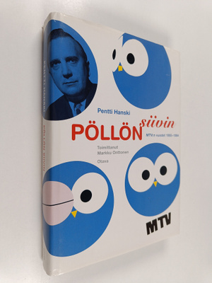 Pentti Hanski : Pöllön siivin : MTV:n vuodet 1955-1984