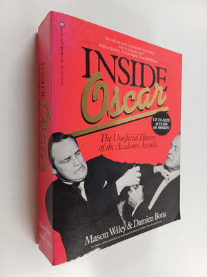 Damien Bona ym. : Inside Oscar - The Unofficial History o...