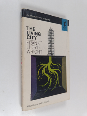 Frank Lloyd Wright : The Living City
