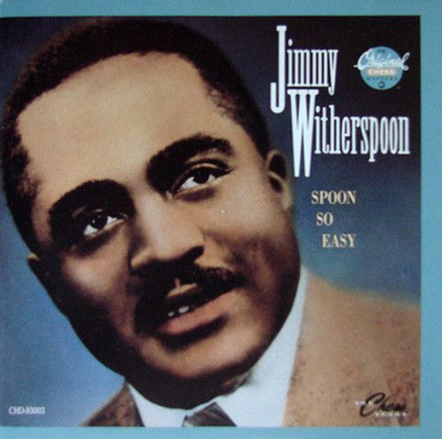 Jimmy Witherspoon: Spoon So Easy (Chess/MCA 1990)