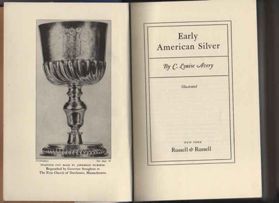 Avery, C. Louise: Early American Silver, New York 1930, good