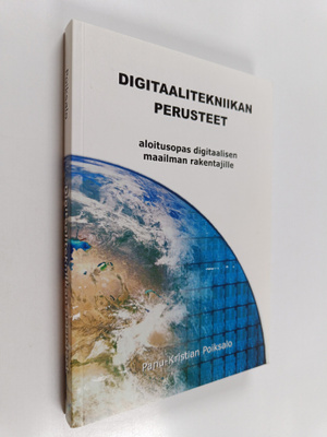 Panu-Kristian Poiksalo : Digitaalitekniikan perusteet : a...