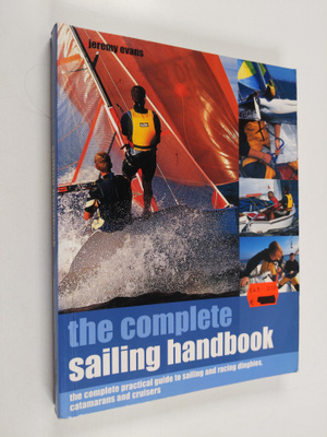 Jeremy Evans : The complete sailing handbook : the comple...