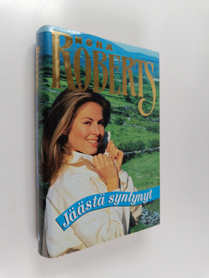 Nora Roberts : Jäästä syntynyt