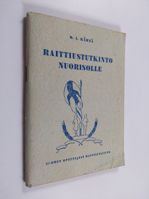 O. A. Kärnä : Raittiustutkinto nuorisolle